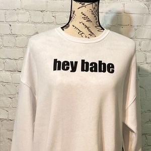 White Hey Babe Sweatshirt